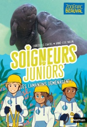 Soigneurs juniors - Les lamantins déménagent - tome 5 - Zoo Parc de Beauval - dès 8 ans