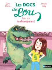 Les docs de Lou : tout sur les dinosaures - Lune bleue - Dès 6 ans