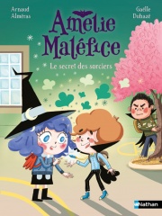 Amélie Maléfice - Le secret des sorciers - Lune Bleue - Dès 6 ans