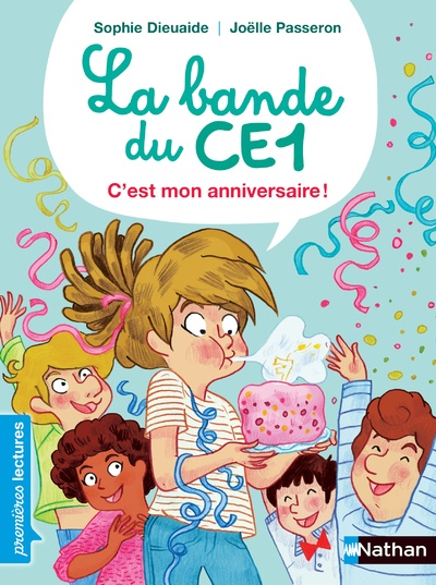 La Bande Du Ce1 C Est Mon Anniversaire Premieres Lectures Des 7 Ans Nathan