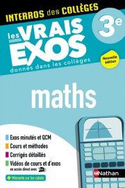 Maths 3e - Interros des collèges - Les vrais exos - des centaines d'exercices avec corrigés détaillés - Brevet 2023 - EPUB