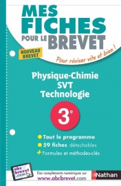 Physique-Chimie - SVT (Sciences de la vie et de la Terre) - Technologie 3e - Mes fiches pour le Brevet - Brevet 2022