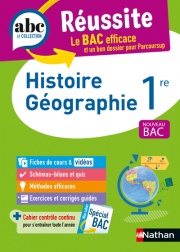 Histoire-Géographie 1re - ABC Réussite - Bac 2023 - Programme de première 2022-2023 - Enseignement commun - Cours, Méthode, Exercices et Corrigés guidés