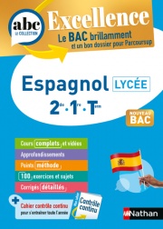 Espagnol Lycée (2de, 1re, Terminale) - ABC Excellence - Bac 2024 - Enseignement commun - Cours complets, Notions-clés et vidéos, Points méthode, Exercices et corrigés détaillés