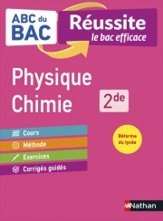 Physique-Chimie 2de - ABC du BAC Réussite - Programme de seconde 2022-2023 - Cours, Méthode, Exercices