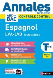 Annales ABC du BAC 2024 - Espagnol Tle LVA-LVB Toutes séries - Sujets et corrigés - Enseignement commun Terminale - Contrôle continu Nouveau Bac 