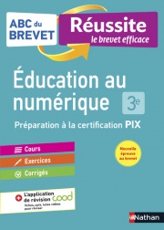 Éducation au numérique 3e - ABC du Brevet Réussite - Préparation à la certification PIX - Nouvelle évaluation pour le Brevet 2024