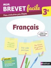 Français 3e - Mon Brevet facile - Préparation à l'épreuve du Brevet 2022