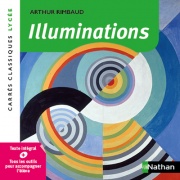 Illuminations - Rimbaud - Edition pédagogique Lycée - Carrés classiques Nathan