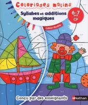 Coloriages magiques Primaire - Pour apprendre les syllabes et les tables d'addition en coloriant - CP  6/7 ans