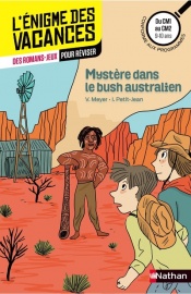 L'énigme des vacances - Mystère dans le bush australien - Un roman-jeu pour réviser les principales notions du programme - CM1 vers CM2 - 9/10 ans