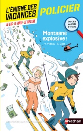 L'énigme des vacances - Montagne explosive ! - Un roman-jeu pour réviser les principales notions du programme - CE2 vers CM1 - 8-9 ans