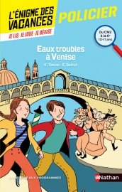 L'énigme des vacances - Eaux troubles à Venise - Un roman-jeu pour réviser les principales notions du programme - CM2 vers 6e - 10/11 ans