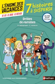 L'énigme des vacances - Drôles de familles - Un roman-jeu pour réviser les principales notions du programme - CM2 vers 6e - 10/11 ans
