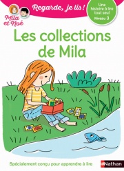 Regarde, je lis avec Noé et Mila - lecture CP - Niveau 3 - Les collections de Mila