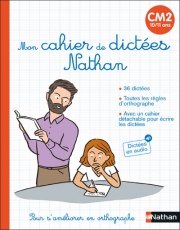 Mon cahier de dictées Nathan CM2 - Pour s'améliorer en orthographe - De 10 à 11 ans