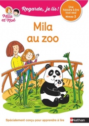 Regarde, je lis avec Noé et Mila - Lecture CP - Niveau 2 - Mila au zoo - Dès 5 ans