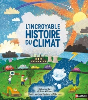 L'Incroyable histoire du climat - Album documentaire - dès 6 ans 