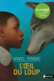 L'oeil du loup (version Dys) - Daniel Pennac - Roman dès 9 ans - collection Dyscool