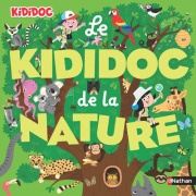 Le grand Kididoc de la nature - Plus de 100 questions sur la nature avec des animations spectaculaires ! dès 4 ans