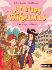 Mystères à Versailles - Drame au château - Roman Historique - de 7 à 11 ans