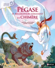 Pégase et Béllérophon terrassent la Chimère - Zeus Raconte - Album Dès 5 ans