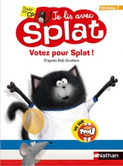Je lis avec Splat : Votez Pour Splat - Niveau 1 - Une histoire pleine d'humour - Dès 6 ans