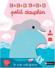 Cache-cache petit dauphin- Livre d'éveil -  Dès 6 mois