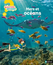 Mers et océans - Questions/Réponses - Dès 7 ans