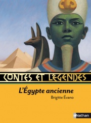 Contes et légendes : L' Egypte ancienne