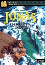Jonas, le prophète insoumis - Histoires de la Bible - Dès 11 ans