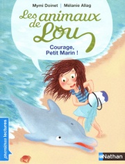 Les animaux de Lou, courage, petit marin ! - Premières Lectures CP Niveau 2 - Dès 6 ans