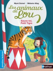 Les animaux de Lou, sauve-toi, petit tigre ! - Premières Lectures CP Niveau 3 - Dès 6 ans