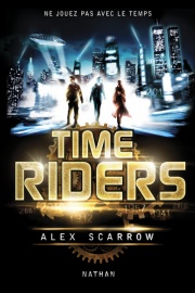 Time Riders - Tome 1