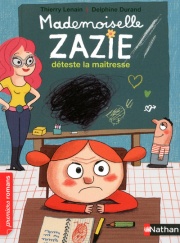 Mademoiselle Zazie déteste la maîtresse - Roman Vivre Ensemble - De 7 à 11 ans