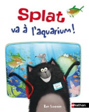 Splat va à l'aquarium ! Album Dès 4 ans
