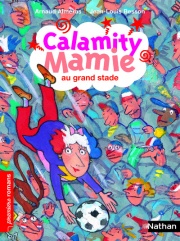 Calamity Mamie au grand stade - Roman Humour - De 7 à 11 ans