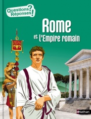 Rome et l'Empire romain - Questions/Réponses - doc dès 10 ans
