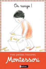 On range ! - Petite histoire pédagogie Montessori - Dès 3 ans