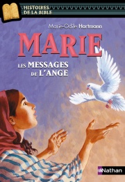 Marie, les messages de l'ange - Histoires de la Bible - Dès 11 ans