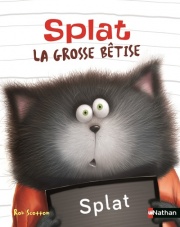 Splat : la grosse bêtise - Album dès 4 ans