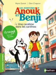 Anouk et Benji  - Une carabine dans les sardines adapté aux enfants DYS ou dyslexiques - Dès 7 ans