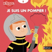 Je suis un pompier ! Livre animé Kididoc - Dès 2 ans