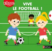 Vive le football ! - Kididoc - livre  animé - dès 2 ans
