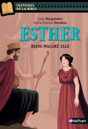 Esther, reine malgré elle - Histoires de la Bible - Dès 11 ans