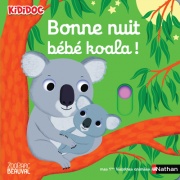 Bonne nuit bébé koala ! - Livre d'éveil animé pour les bébés dès 1 an