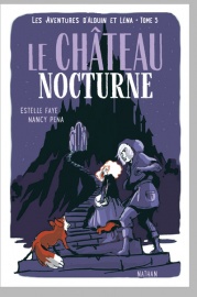 Le château nocturne - Les aventures d'Alduin et Léna - Tome 3 - Roman aventure dès 9 ans - NATHAN Jeunesse