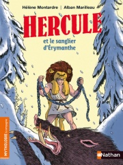 Hercule et le sanglier d?Érymanthe - Roman Mythologie - Dès 7 ans