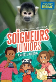 Soigneurs juniors - Enquête au dôme - Tome 6 - Zoo Parc de Beauval - dès 8 ans
