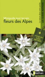 Fleurs des Alpes - Miniguide tout terrain